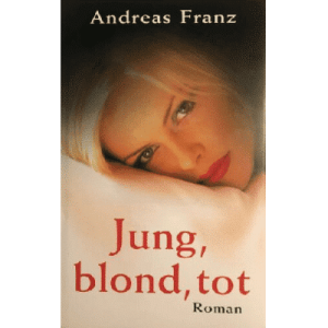 Andreas Franz "Młody, blondyn, martwy" Hardback 2001 Język niemiecki