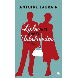 Antoine Laurain "Miłość z dwojgiem nieznajomych", wydanie w twardej oprawie, Niemcy, 2015 r.