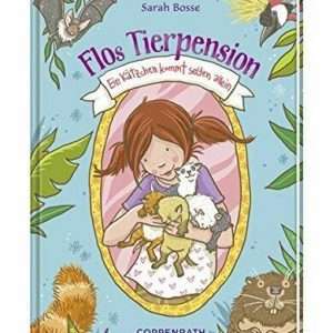 Sarah Bosse - Flos Tierpension "Ein Kätzchen kommt selten allein" Hardback German 2013