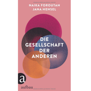 Naika Foroutan, Jana Hensel "Die Gesellschaft der Anderen" (La società degli altri), edizione cartonata, 2020