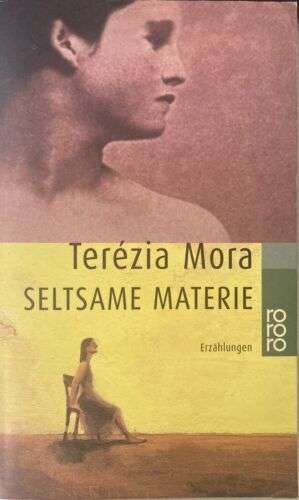 Terezia Mora " Materia extraña " Rústica, alemán, 2000